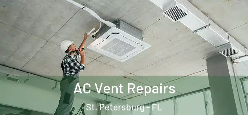  AC Vent Repairs St. Petersburg - FL