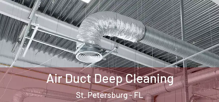  Air Duct Deep Cleaning St. Petersburg - FL