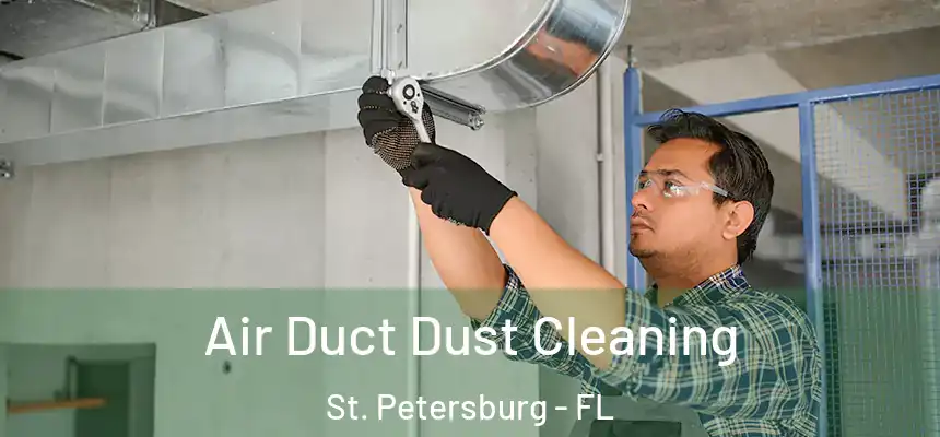  Air Duct Dust Cleaning St. Petersburg - FL