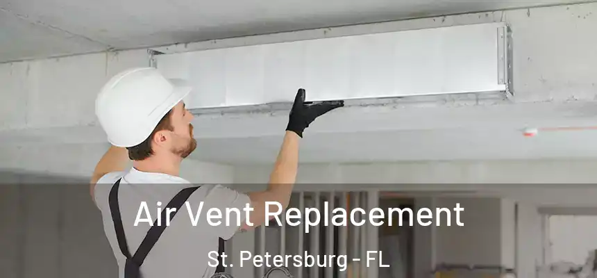  Air Vent Replacement St. Petersburg - FL