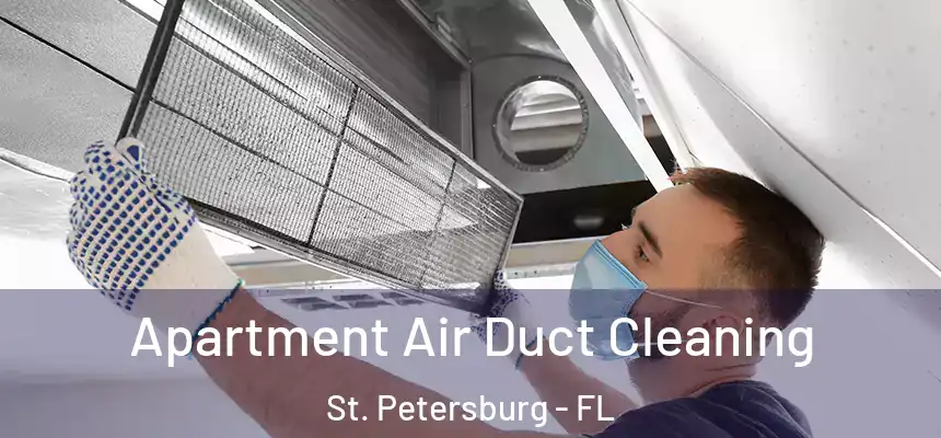  Apartment Air Duct Cleaning St. Petersburg - FL