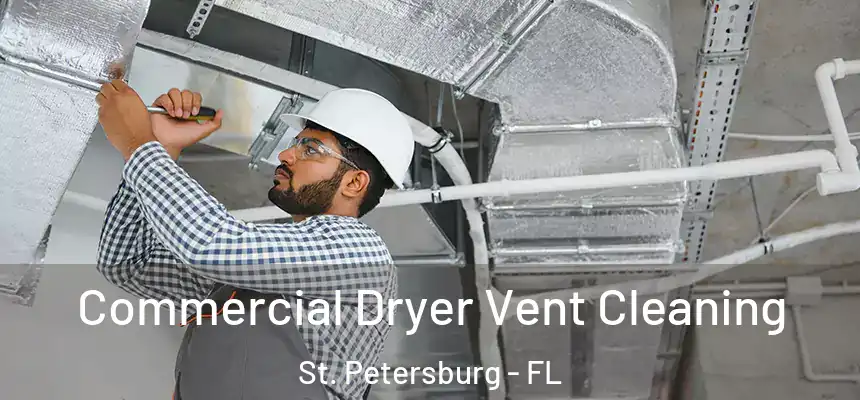  Commercial Dryer Vent Cleaning St. Petersburg - FL