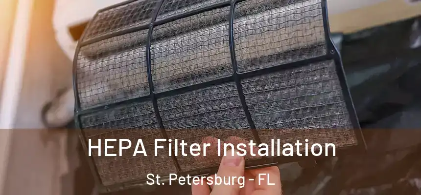  HEPA Filter Installation St. Petersburg - FL