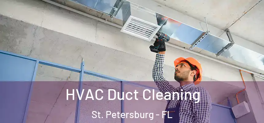  HVAC Duct Cleaning St. Petersburg - FL