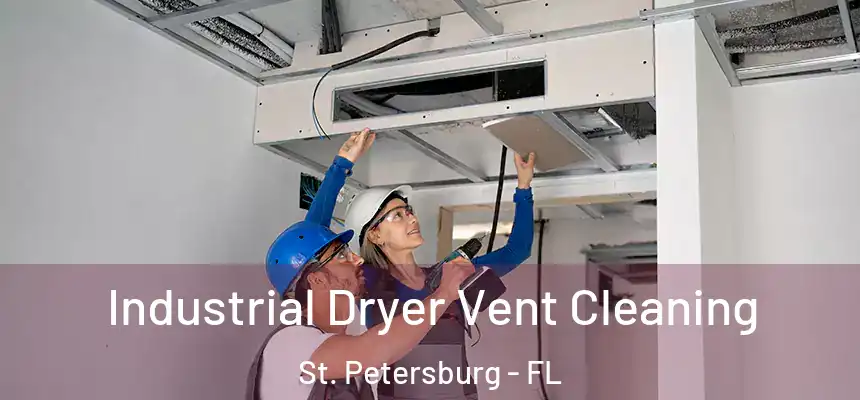  Industrial Dryer Vent Cleaning St. Petersburg - FL