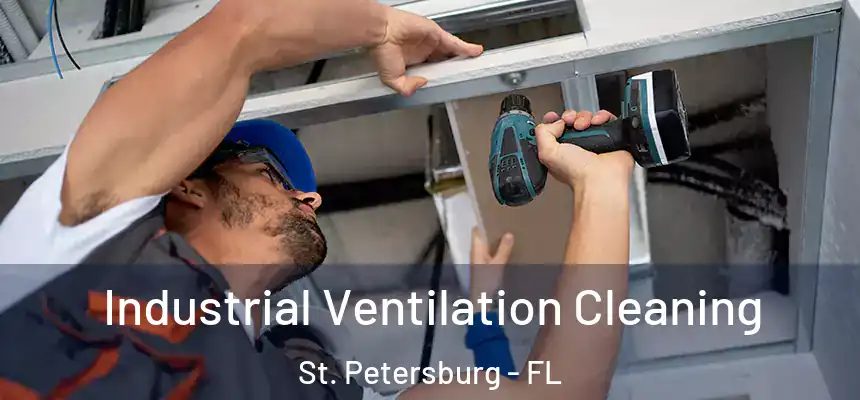  Industrial Ventilation Cleaning St. Petersburg - FL