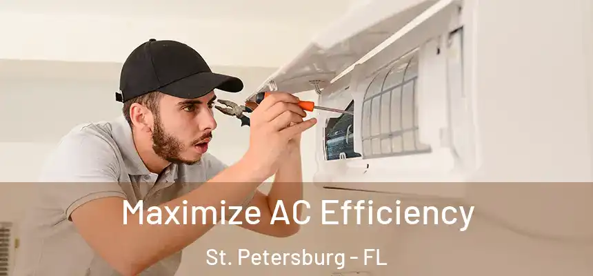  Maximize AC Efficiency St. Petersburg - FL