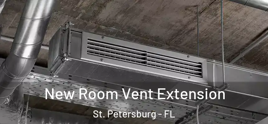 New Room Vent Extension St. Petersburg - FL