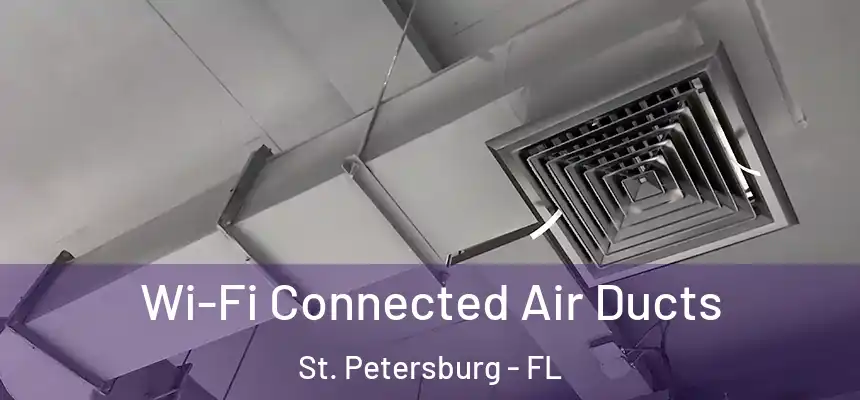 Wi-Fi Connected Air Ducts St. Petersburg - FL
